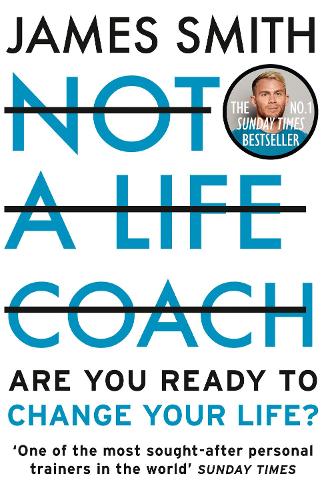 Not a Life Coach: Are You Ready to Change Your Life (Paperback)