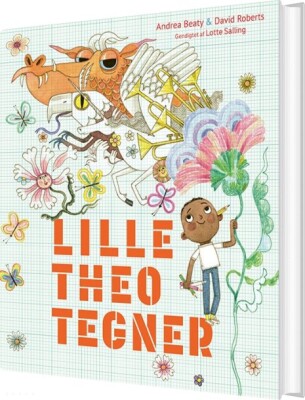 Lille Theo Tegner - Andrea Beaty - Bog