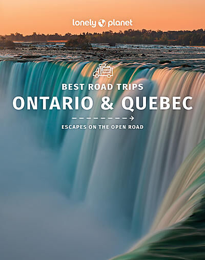 LONELY PLANET - ONTARIO QUEBEC BEST ROAD TRIPS