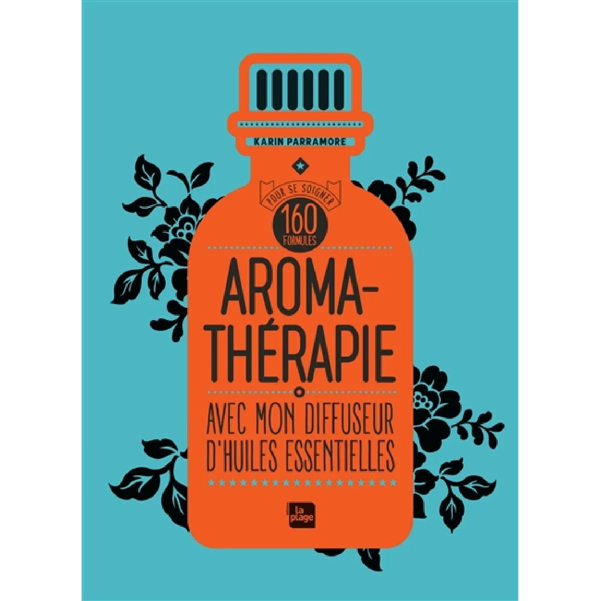 Aromathérapie avec mon diffuseur d'huiles essentielles : 160 formules pour se soigner · Occasion