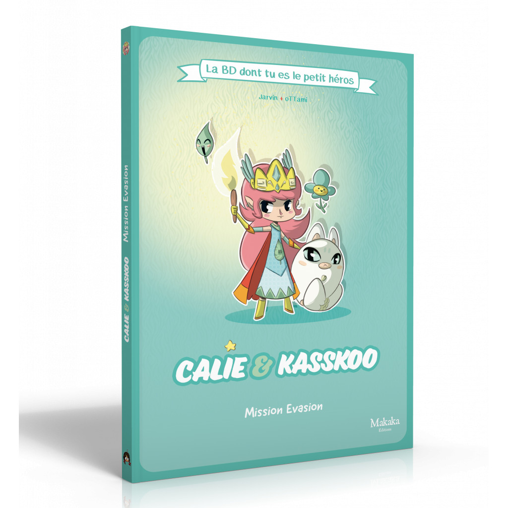 La BD dont tu es le Petit Héros - Calie & Kasskoo : Mission Evasion