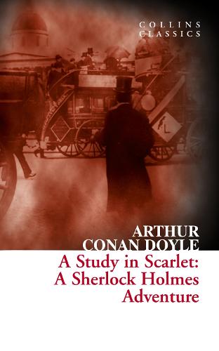 A Study in Scarlet: A Sherlock Holmes Adventure - Collins Classics (Paperback)