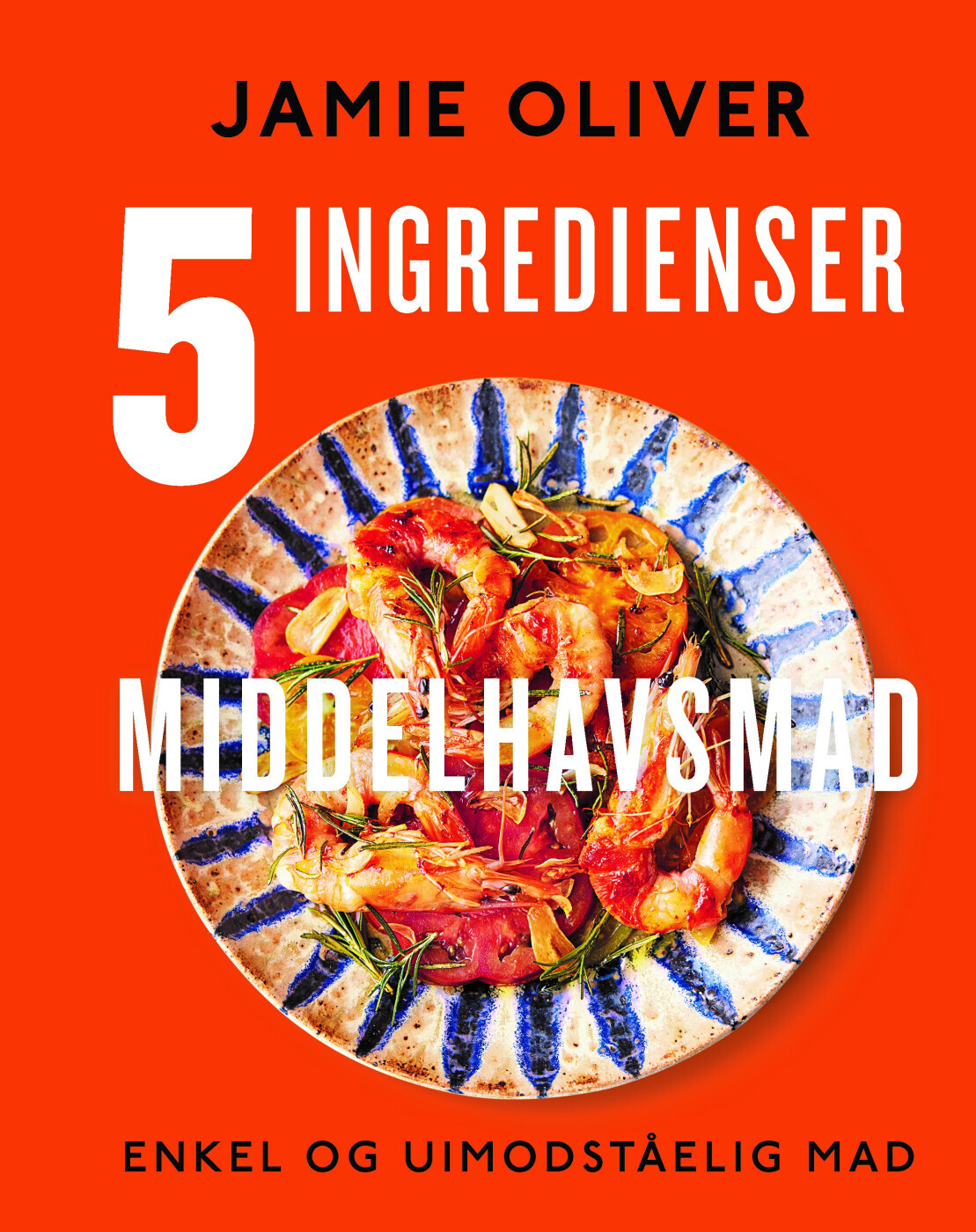 5 Ingredienser Middelhavsmad - Jamie Oliver - Bog