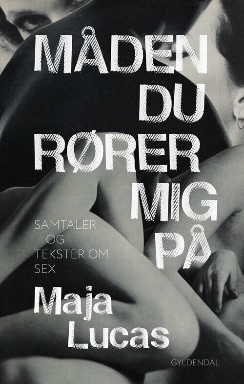 Måden Du Rører Mig På - Maja Lucas - Bog
