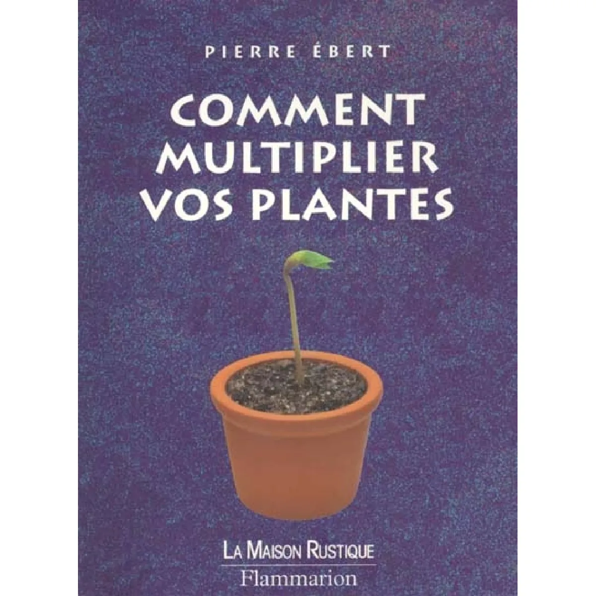 Comment multiplier vos plantes · Occasion
