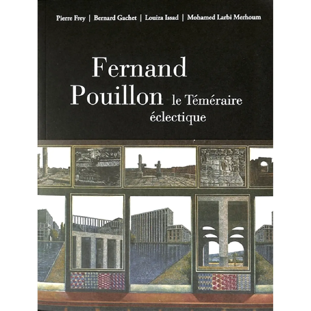 Fernand Pouillon, le téméraire éclectique