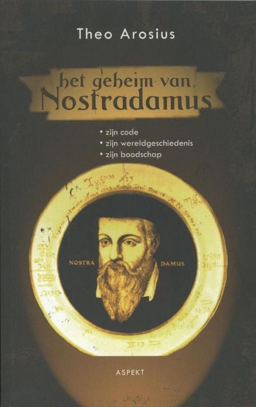 Historicus - Theo Arosius - Nostradamus - Geheime Code - Voorspellingen