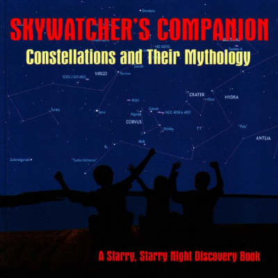 Skywatcher's Companion: Constellations and Their Mythology (Paperback)