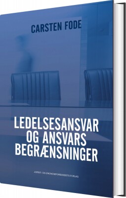 Ledelsesansvar Og Ansvarsbegrænsninger - Carsten Fode - Bog