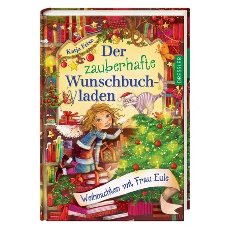Dressler Katja Frixe - Der zauberhafte Wunschbuchladen, Band 5 Weihnachten mit Frau Eule