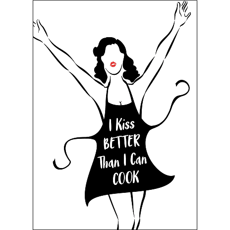 I kiss better than I cook - 30x40 cm