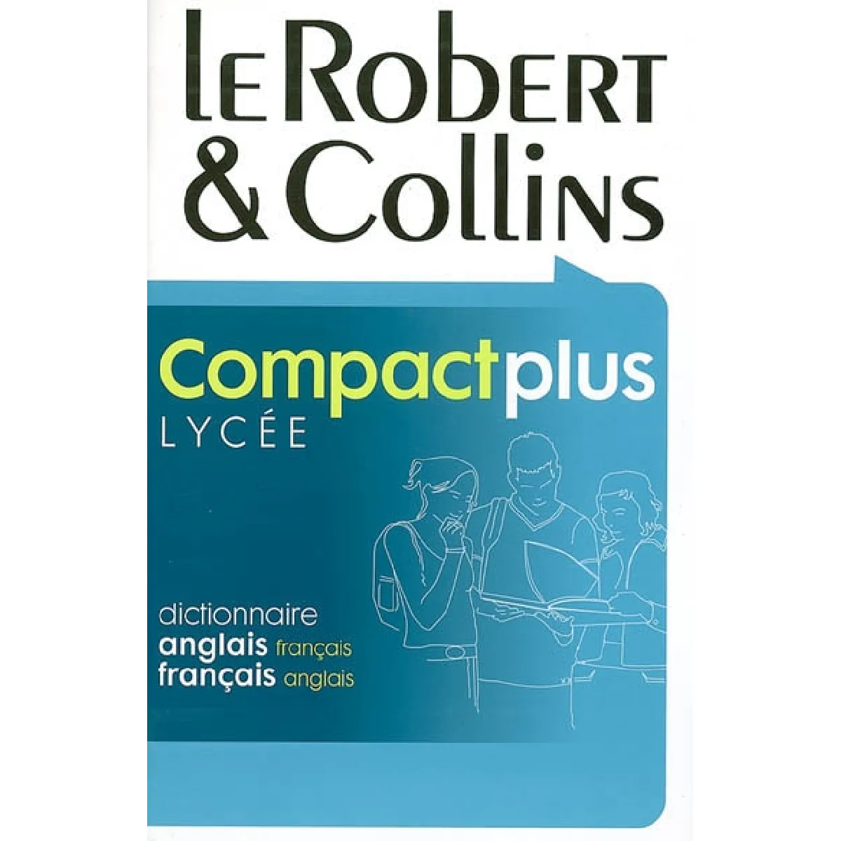 Le Robert et Collins Compact plus : lycée : dictionnaire anglais-français, français-anglais · Occasion