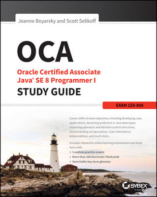 OCA: Oracle Certified Associate Java SE 8 Programmer I Study Guide: Exam 1Z0-808 (Paperback)