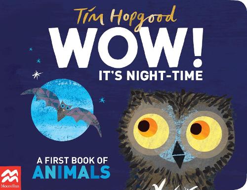 WOW! It's Night-time: A First Book of Animals (Board book)