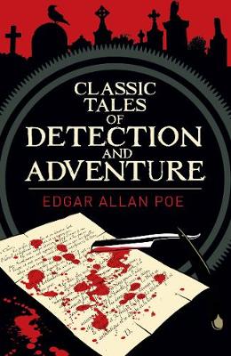 Edgar Allan Poe's Classic Tales of Detection & Adventure - Arcturus Classics (Paperback)