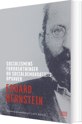 Socialismens Forudsætninger Og Socialdemokratiets Opgaver - Claus Bryld - Bog