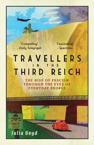 Travellers in the Third Reich: The Rise of Fascism Through the Eyes of Everyday People (Paperback)