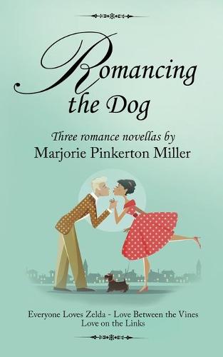 Romancing the Dog: Three Romance Novellas (Paperback)