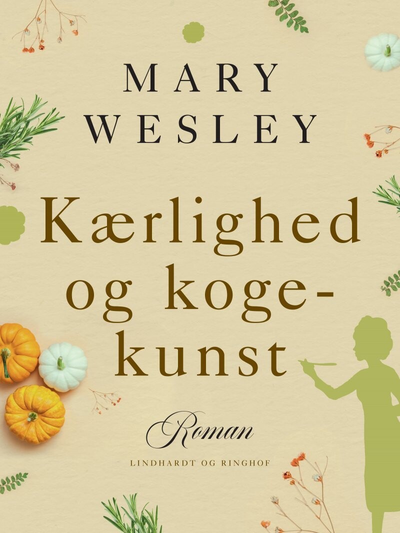 Kærlighed Og Kogekunst - Mary Wesley - Bog