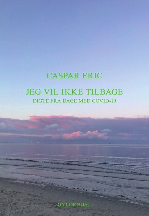 Jeg Vil Ikke Tilbage - Caspar Eric - Bog