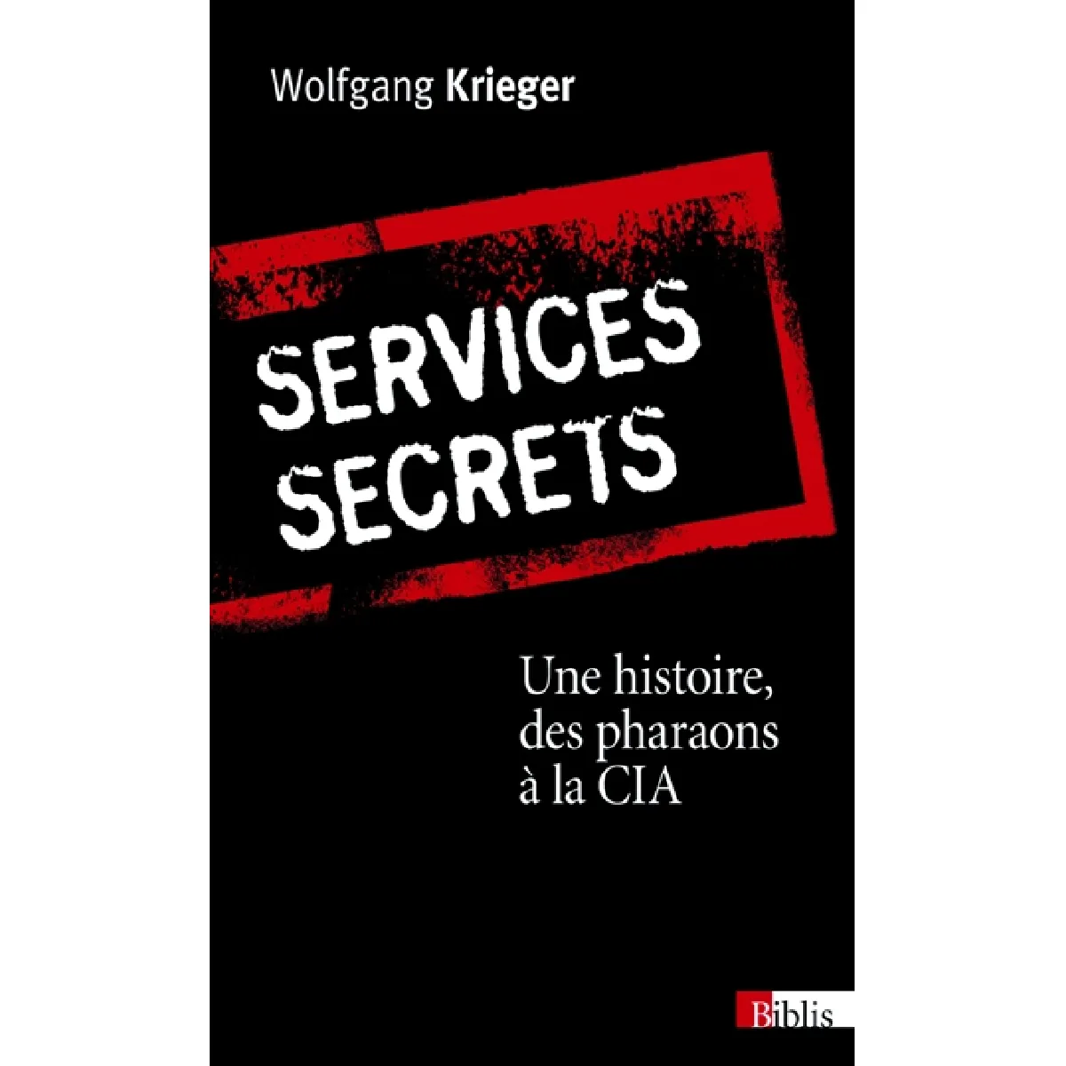 Services secrets : une histoire, des pharaons à la CIA · Occasion