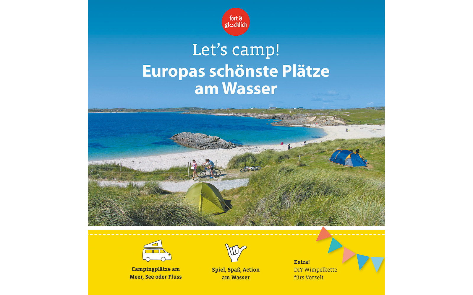 Let's camp! - Europas schönste Plätze am Wasser