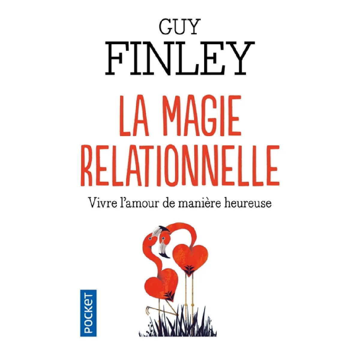 La magie relationnelle : vivre l'amour de manière heureuse · Occasion