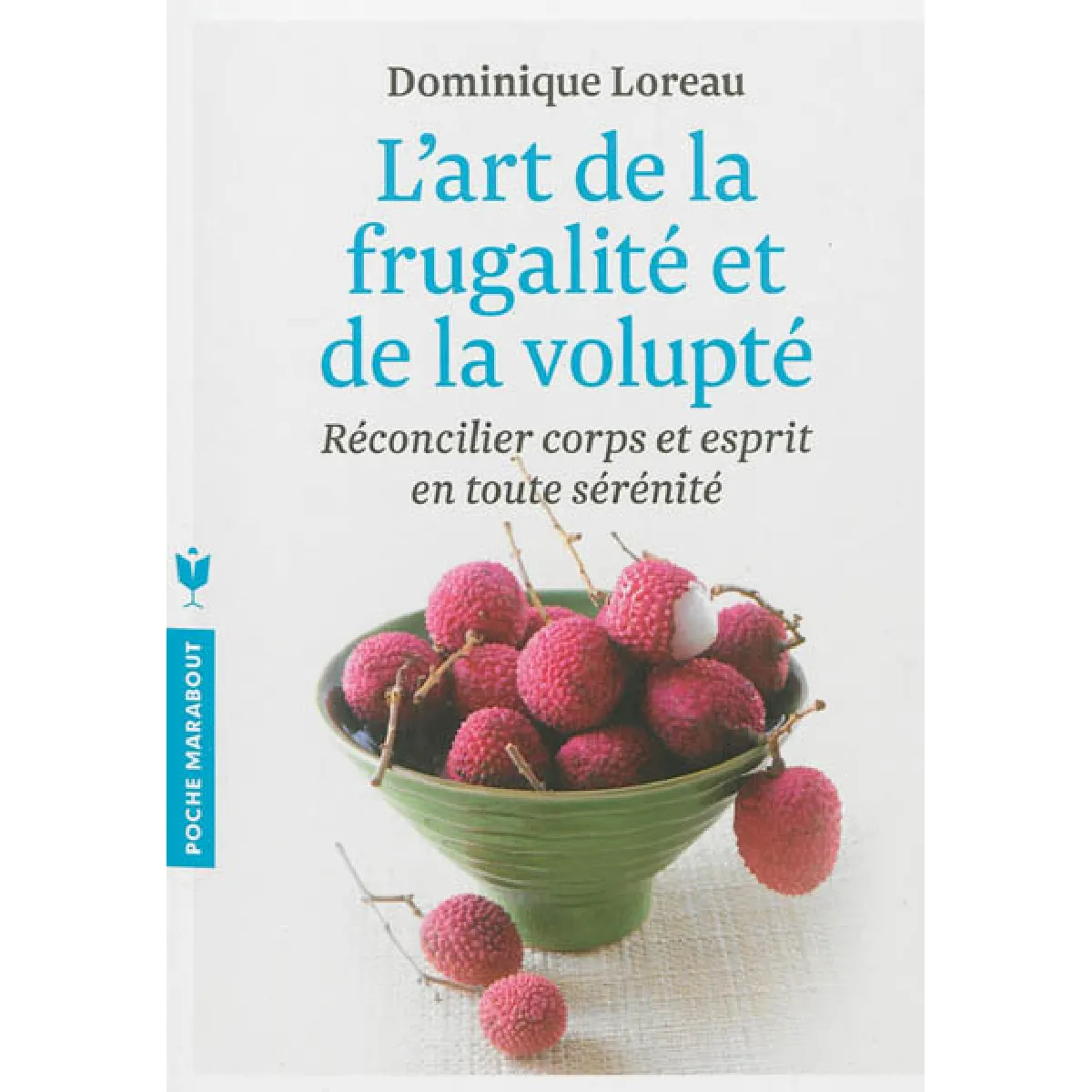 L'art de la frugalité et de la volupté : réconcilier corps et esprit en toute volupté · Occasion