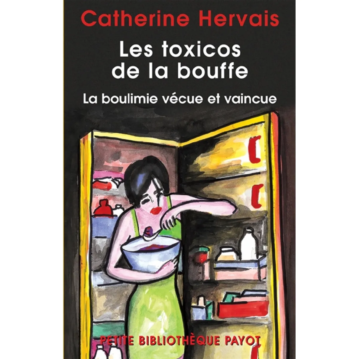 Les toxicos de la bouffe : la boulimie vécue et vaincue · Occasion