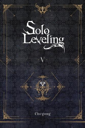 Solo Leveling, Vol. 5 (novel) (Paperback)