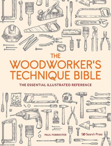 The Woodworker's Technique Bible: The Essential Illustrated Reference (Paperback)