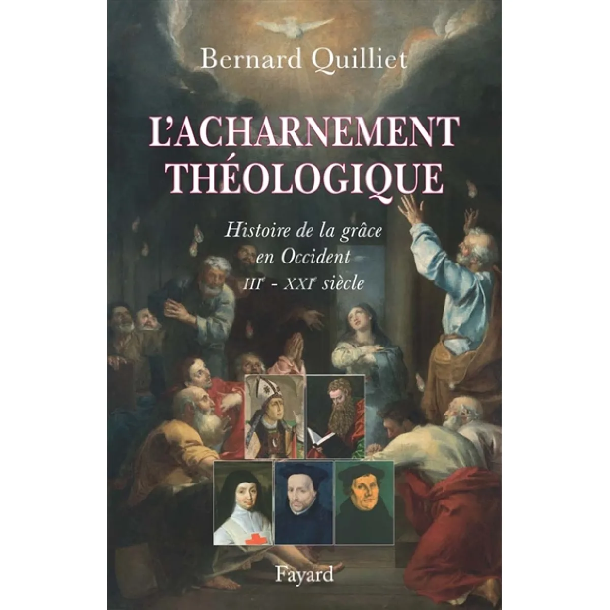 L'acharnement théologique : histoire de la grâce en Occident (IIIe-XXIe siècle) · Occasion