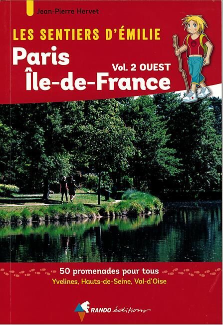 RANDO EDITIONS - SENTIERS EMILIE PARIS ILE DE FRANCE OUEST