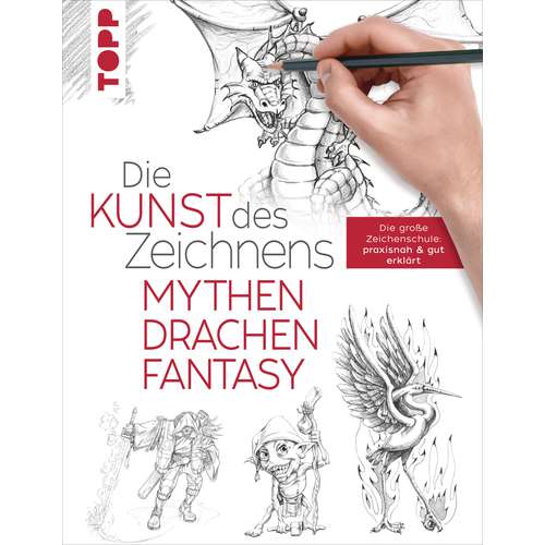 Die Kunst des Zeichnens - Mythen, Drachen, Fantasy