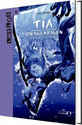Tia Og Dragekrigen 2. Kapløb Med Tiden - Sara Ejersbo - Bog