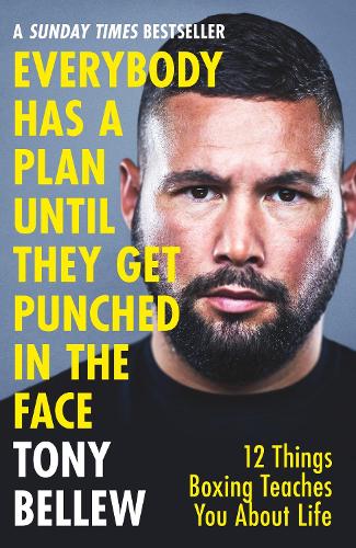 Everybody Has a Plan Until They Get Punched in the Face: 12 Things Boxing Teaches You About Life (Paperback)