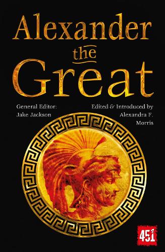 Alexander the Great: Epic and Legendary Leaders - The World's Greatest Myths and Legends (Paperback)