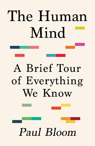 The Human Mind: A Brief Tour of Everything We Know (Hardback)