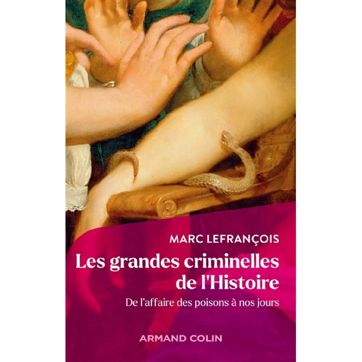 Les grandes criminelles de l'histoire : de l'affaire des poisons à nos jours · Occasion