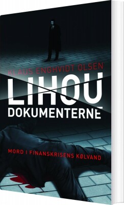 Lihou Dokumenterne - Klaus Enghvidt Olsen - Bog