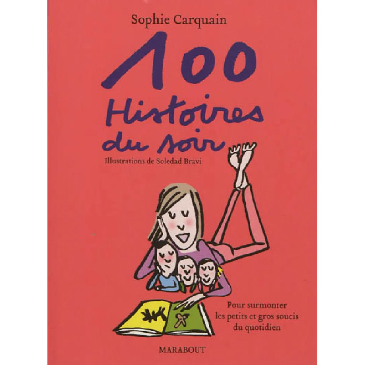Cent histoires du soir : pour surmonter les petits et gros soucis du quotidien · Occasion