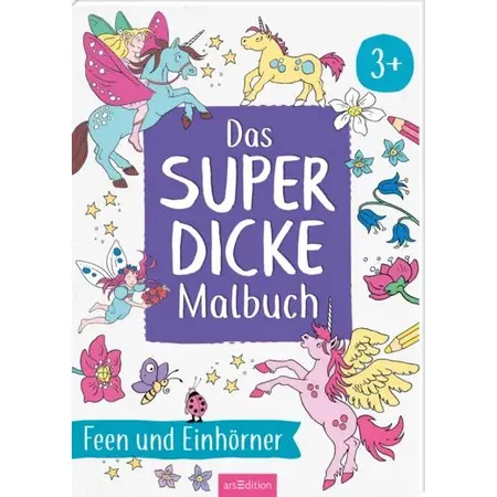 ars Edition Das superdicke Malbuch – Feen und Einhörner