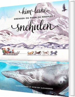 Drengen Og Pigen Og Miraklet I Snehulen - Kim Leine - Bog