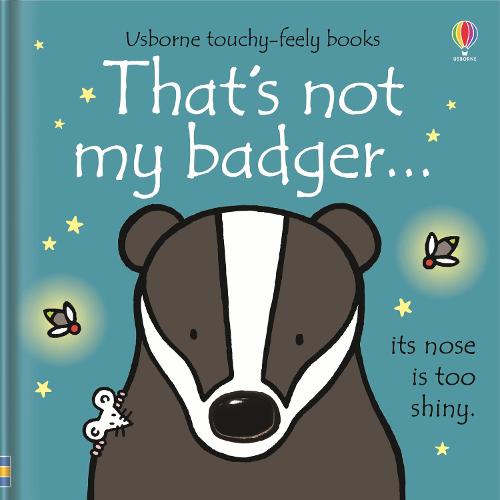 That's not my badger- THAT'S NOT MY (Board book)