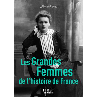 Le Petit Livre De - Les Grandes Femmes de L'Histoire de France, 2E édition