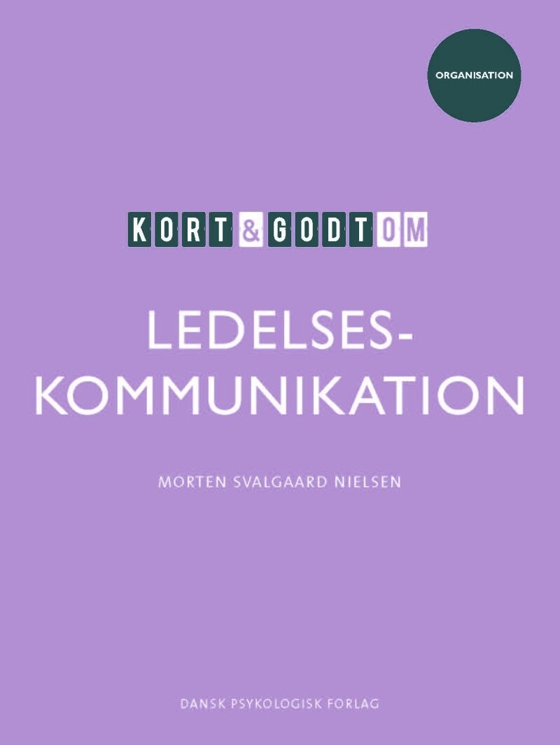 Kort & Godt Om Ledelseskommunikation - Morten Svalgaard Nielsen - Bog