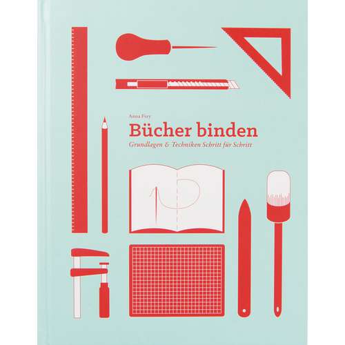 Bücher binden - Grundlagen und Techniken Schritt für Schritt