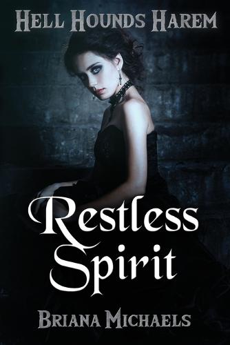 Restless Spirit - Hell Hounds Harem 1 (Paperback)