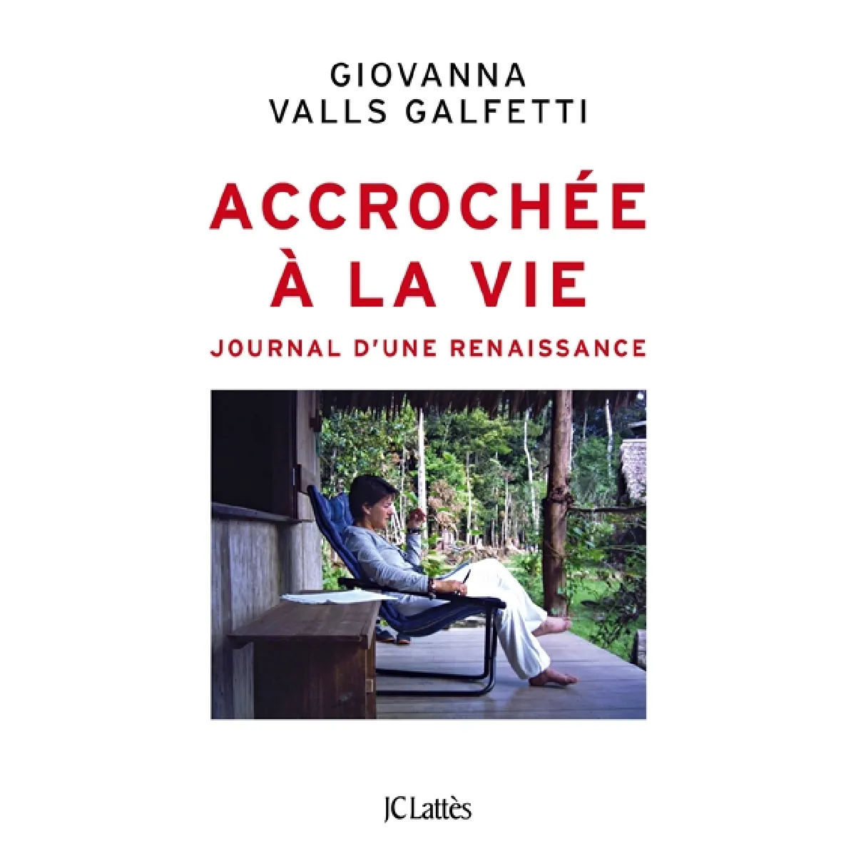 Accrochée à la vie : journal d'une renaissance · Occasion
