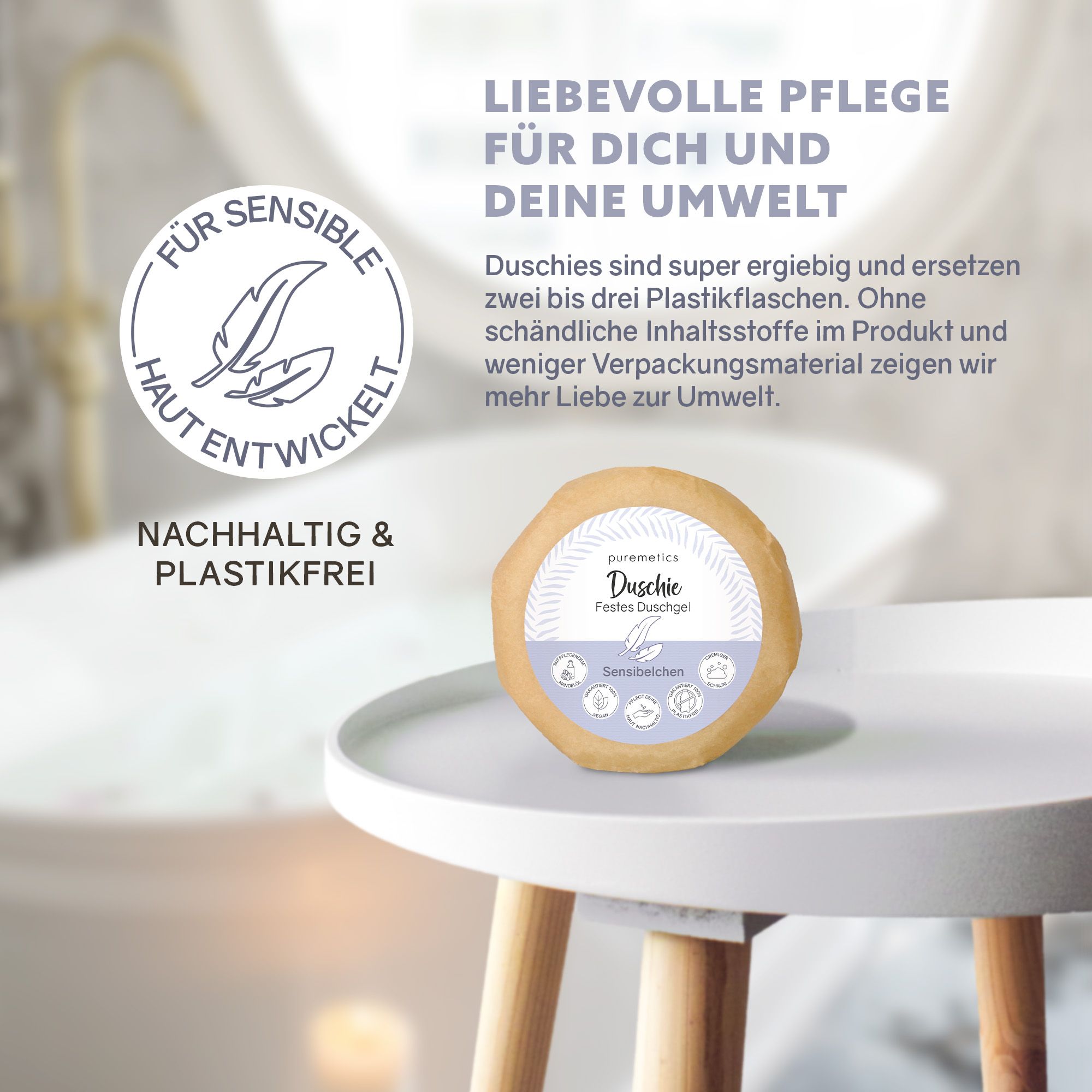 puremetics Duschie ‘Sensibelchen‘